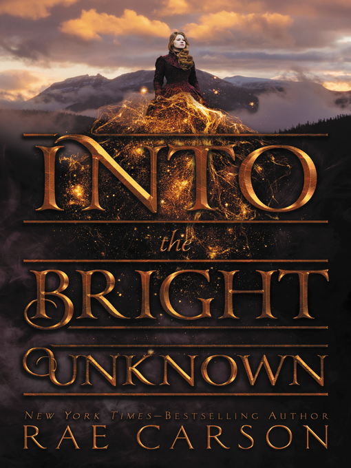 Rae Carson创作的Into the Bright Unknown作品的详细信息 - 可供借阅